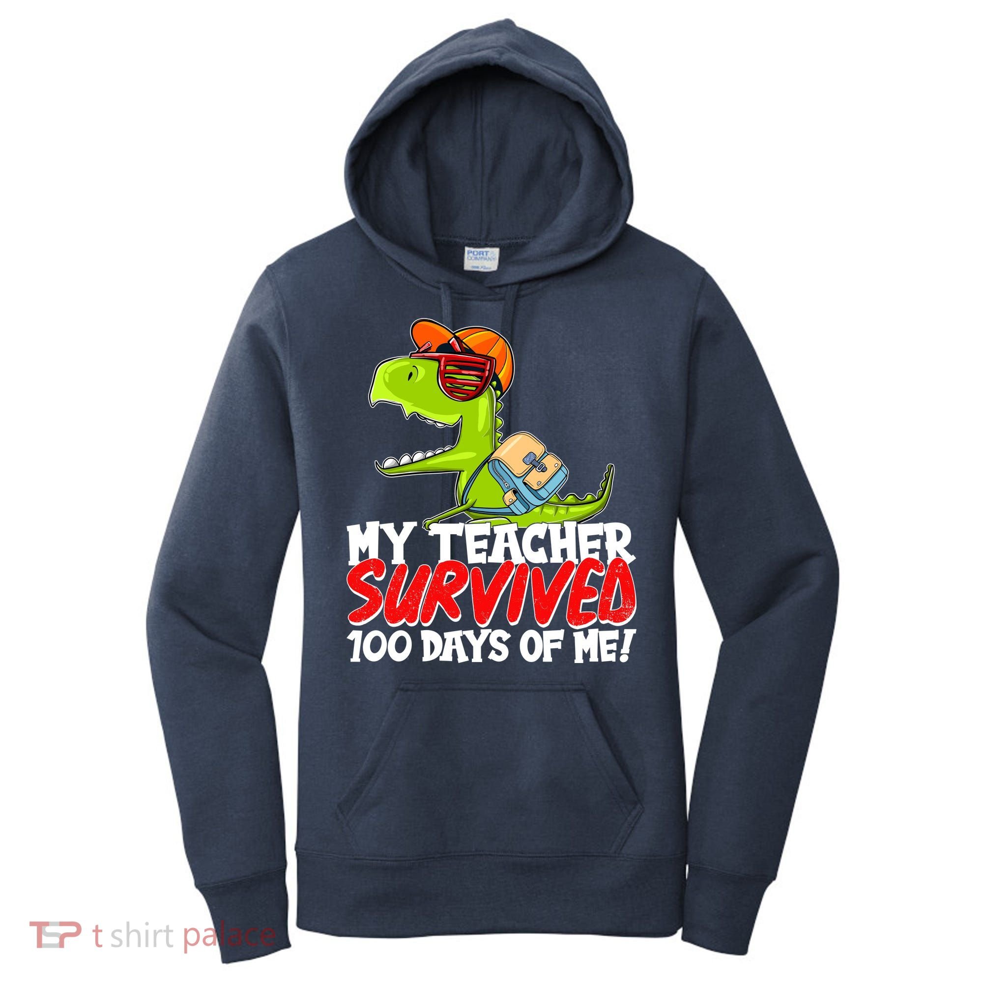 Funny My Teacher Survived 100 Days Of Me Trex Dinosaur Women's Hoodie