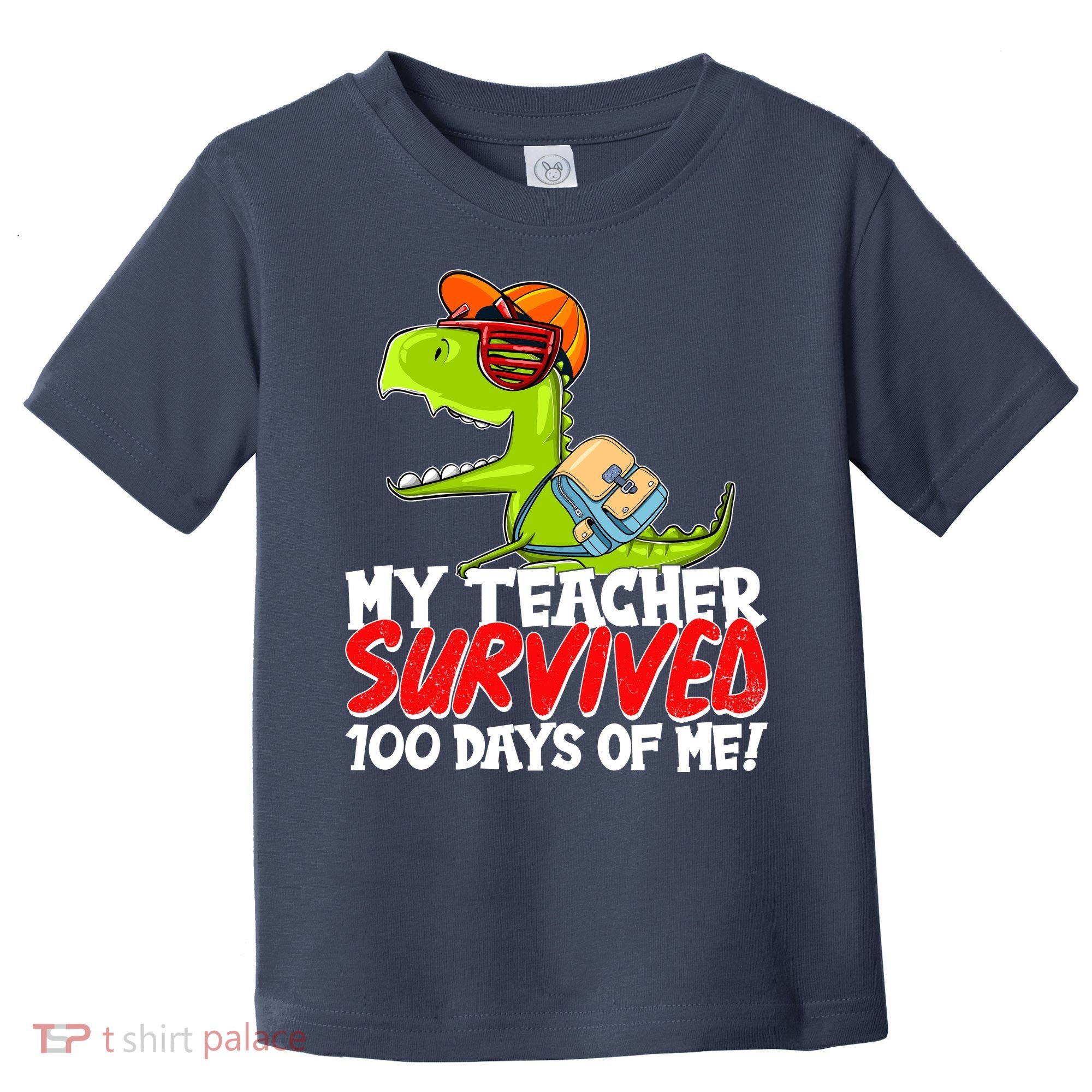 Funny My Teacher Survived 100 Days Of Me Trex Dinosaur Toddler T-Shirt