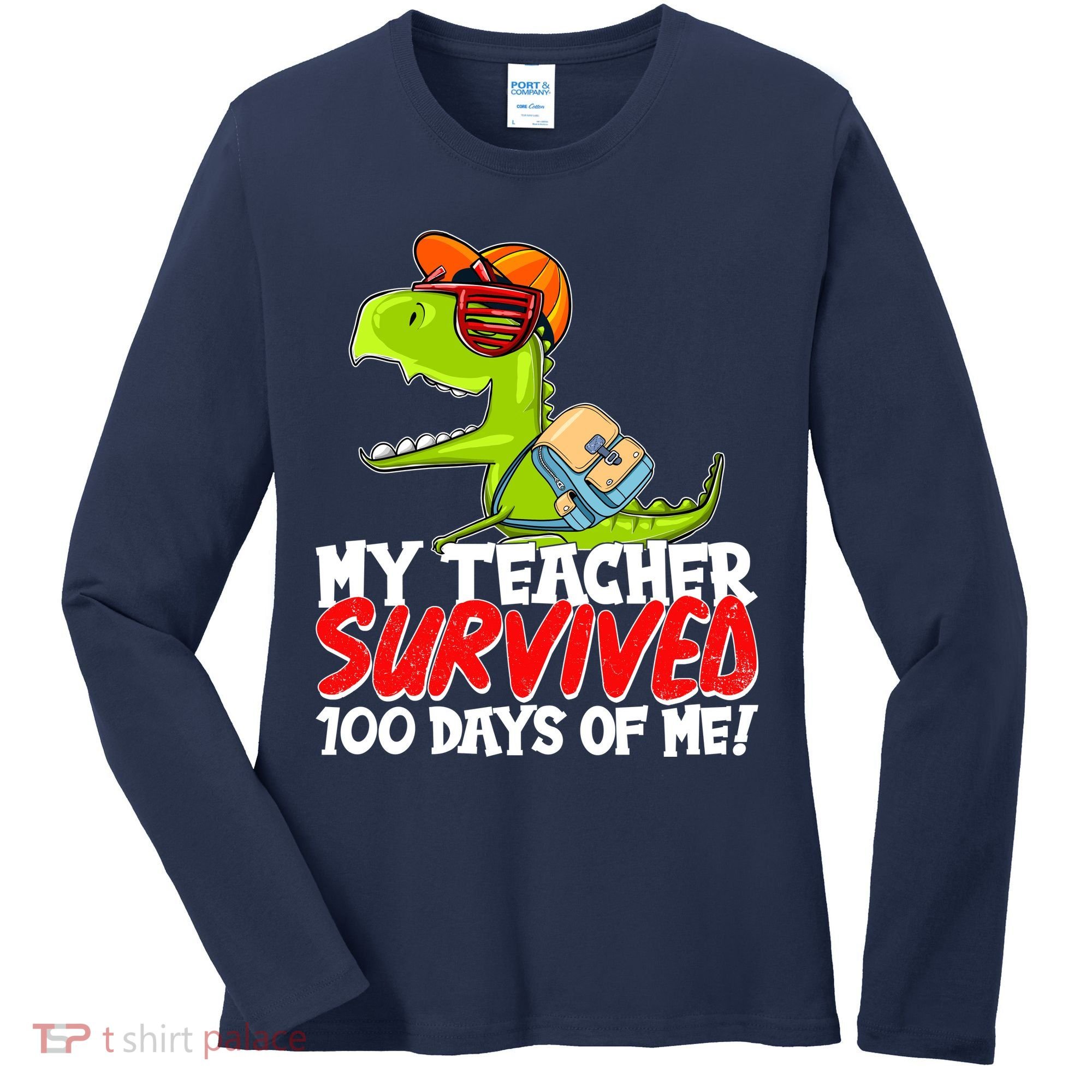 Funny My Teacher Survived 100 Days Of Me Trex Dinosaur Women's Long Sleeve Shirt