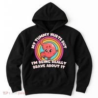 Funny My Tummy Hurts But IM Being Really Brave About It Hoodie thumb 0