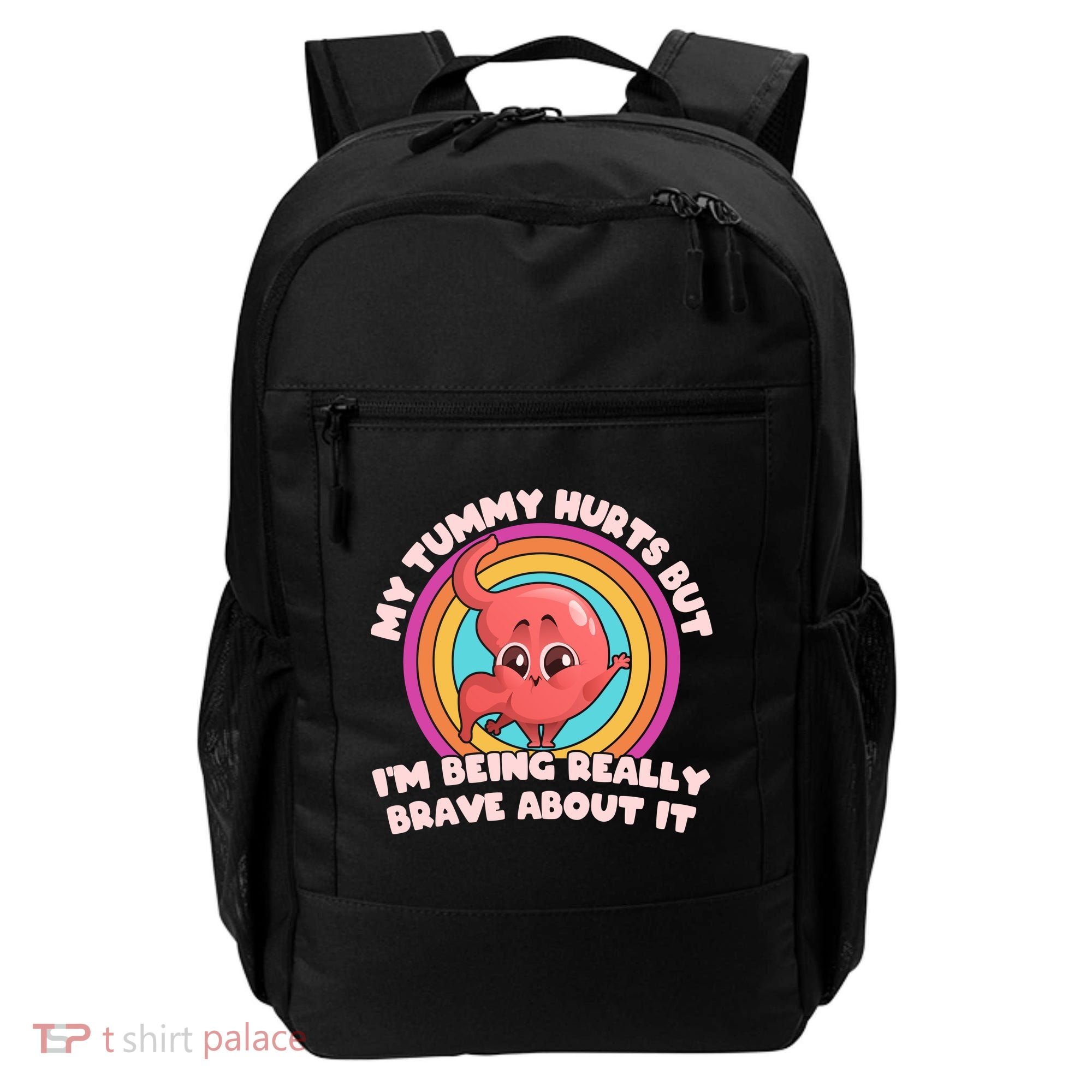 Funny My Tummy Hurts But IM Being Really Brave About It Backpack