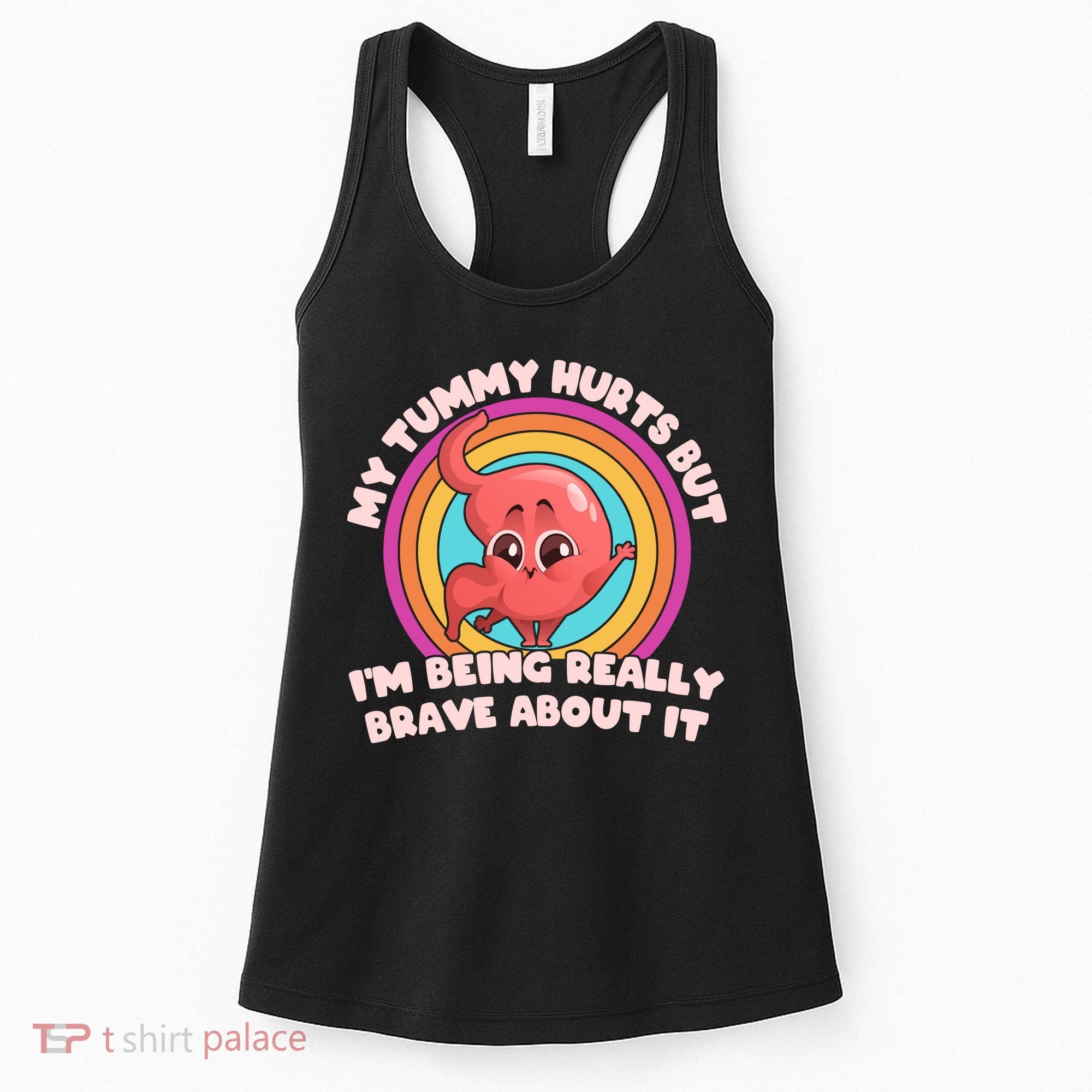 Funny My Tummy Hurts But IM Being Really Brave About It Women's Tank Top