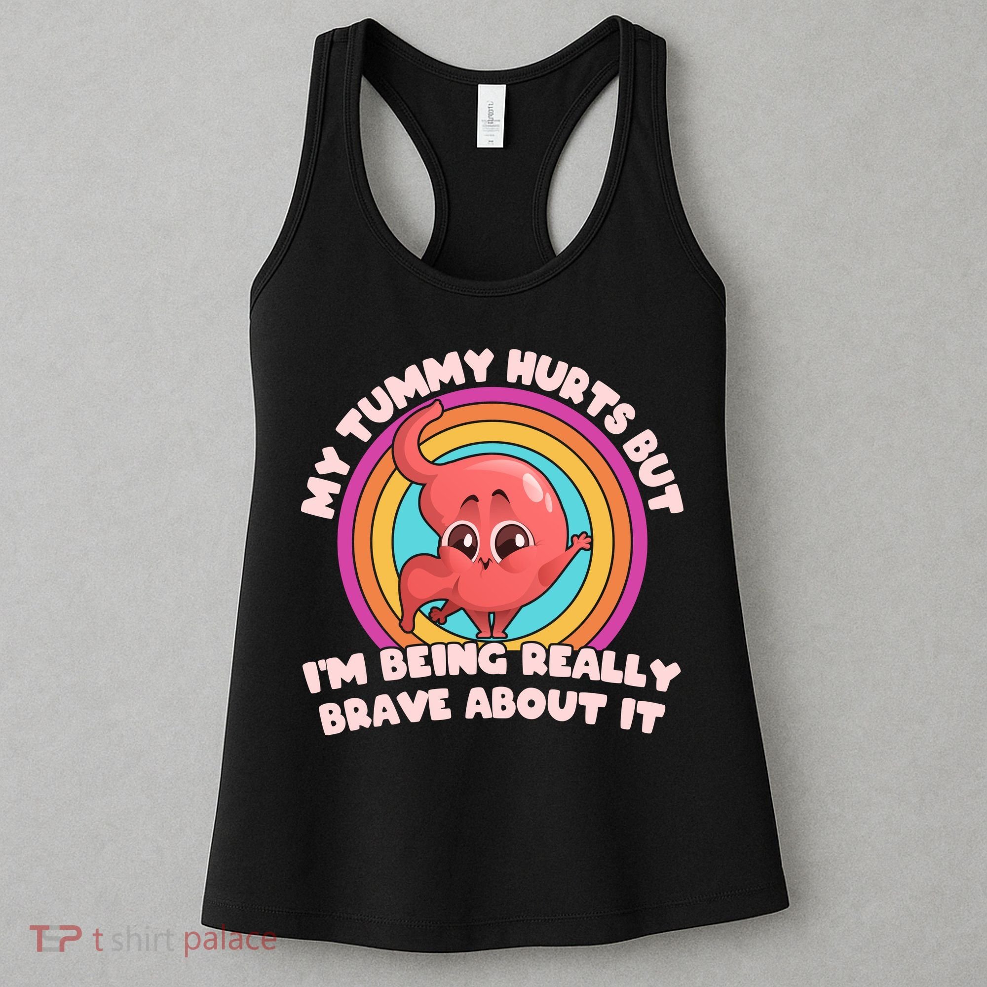 Funny My Tummy Hurts But IM Being Really Brave About It Women's Tank Top