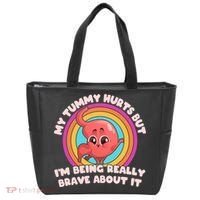 Funny My Tummy Hurts But IM Being Really Brave About It Tote Bag thumb 0