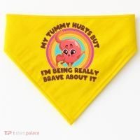 Funny My Tummy Hurts But IM Being Really Brave About It USA-Made Doggie Bandana thumb 0