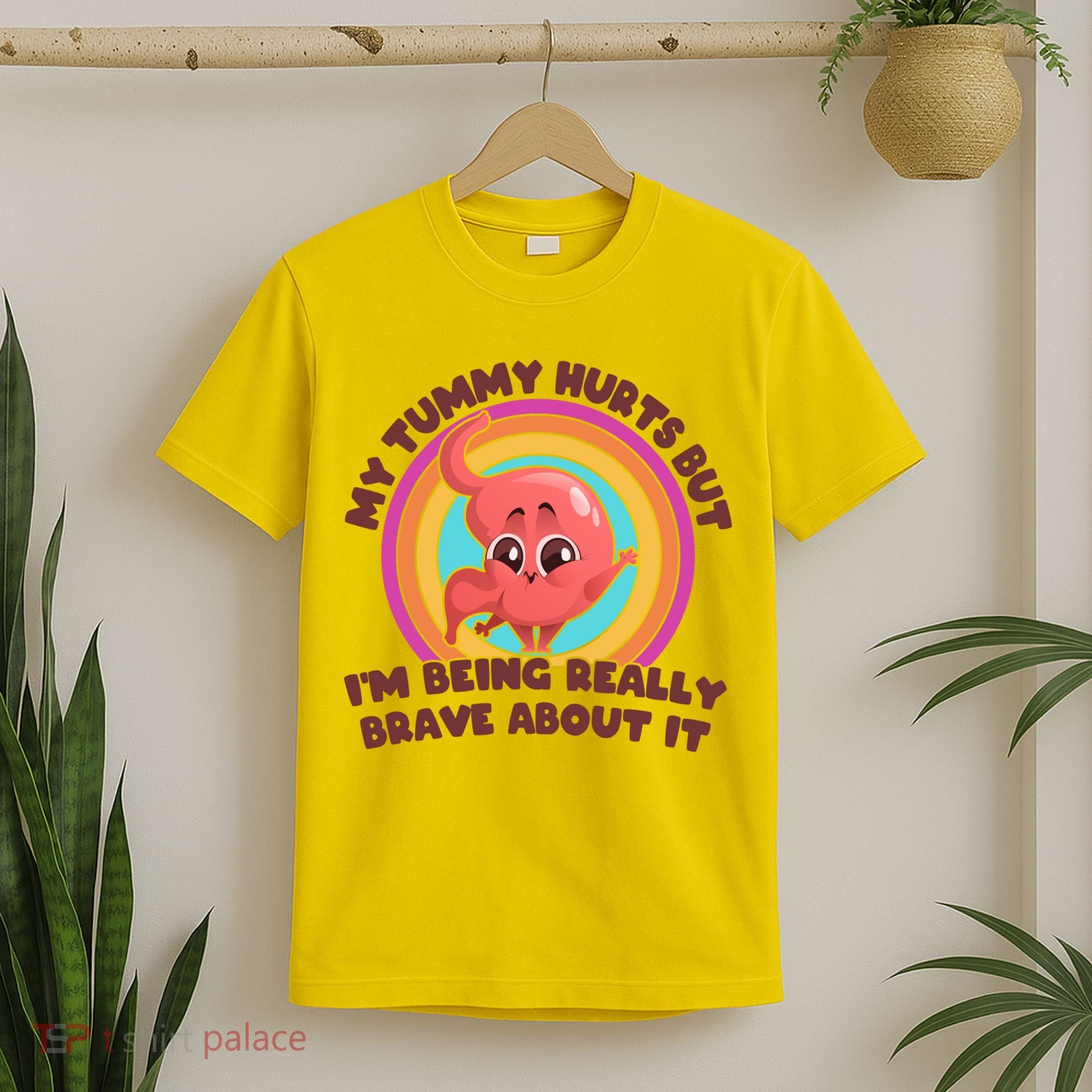 Funny My Tummy Hurts But IM Being Really Brave About It T-Shirt
