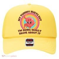 Funny My Tummy Hurts But IM Being Really Brave About It Hat thumb 0