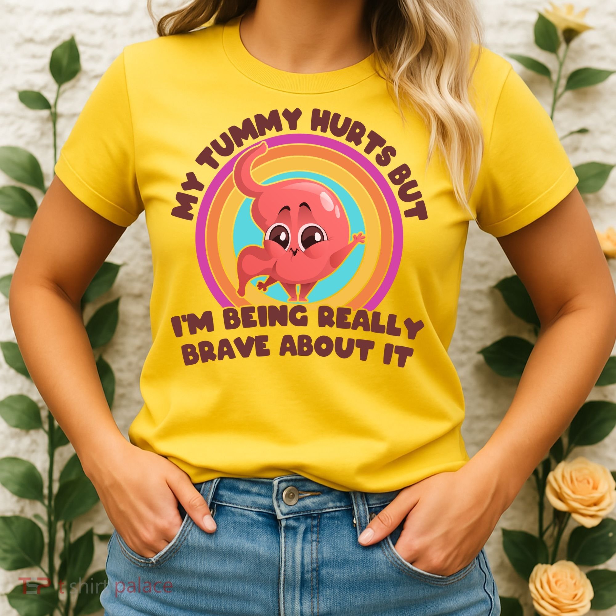 Funny My Tummy Hurts But IM Being Really Brave About It Women's T-Shirt