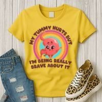 Funny My Tummy Hurts But IM Being Really Brave About It Women's T-Shirt thumb 3