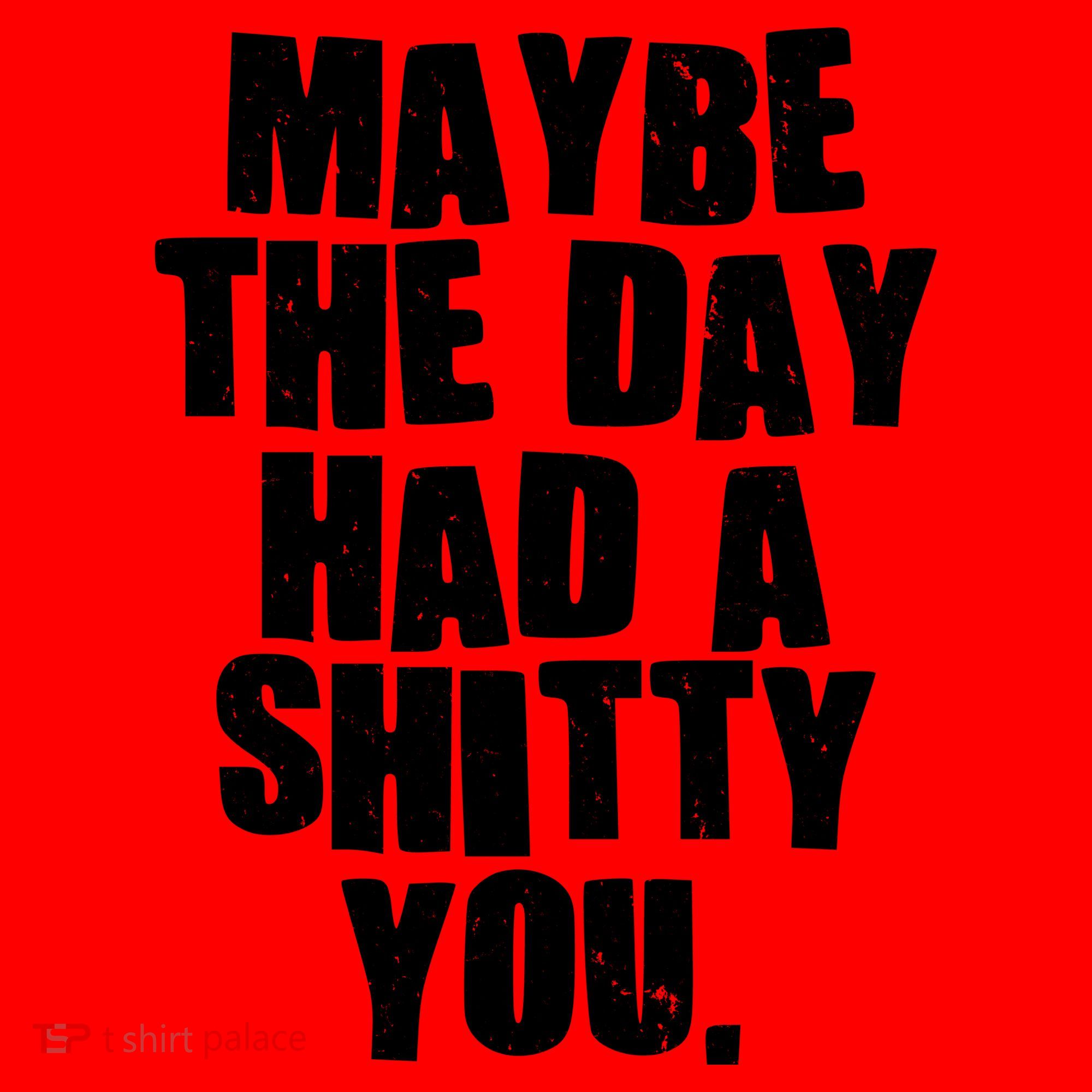 Funny Maybe The Day Had A Shitty You Santa Hat