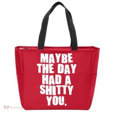 Funny Maybe The Day Had A Shitty You Tote Bag