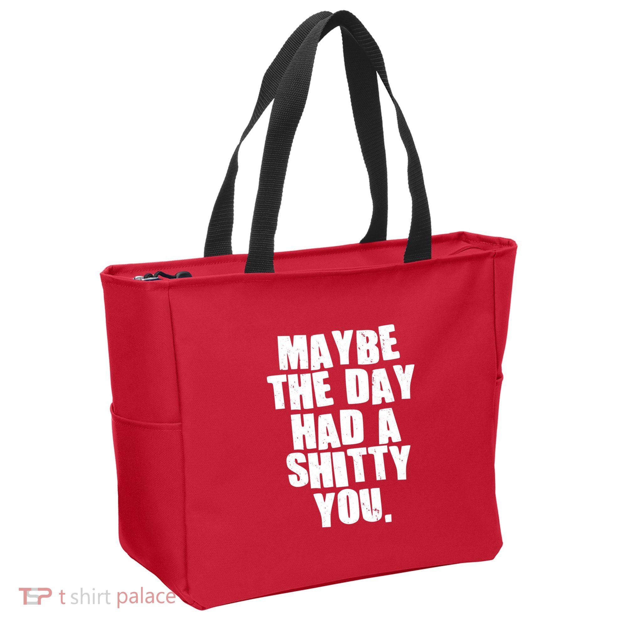 Funny Maybe The Day Had A Shitty You Tote Bag