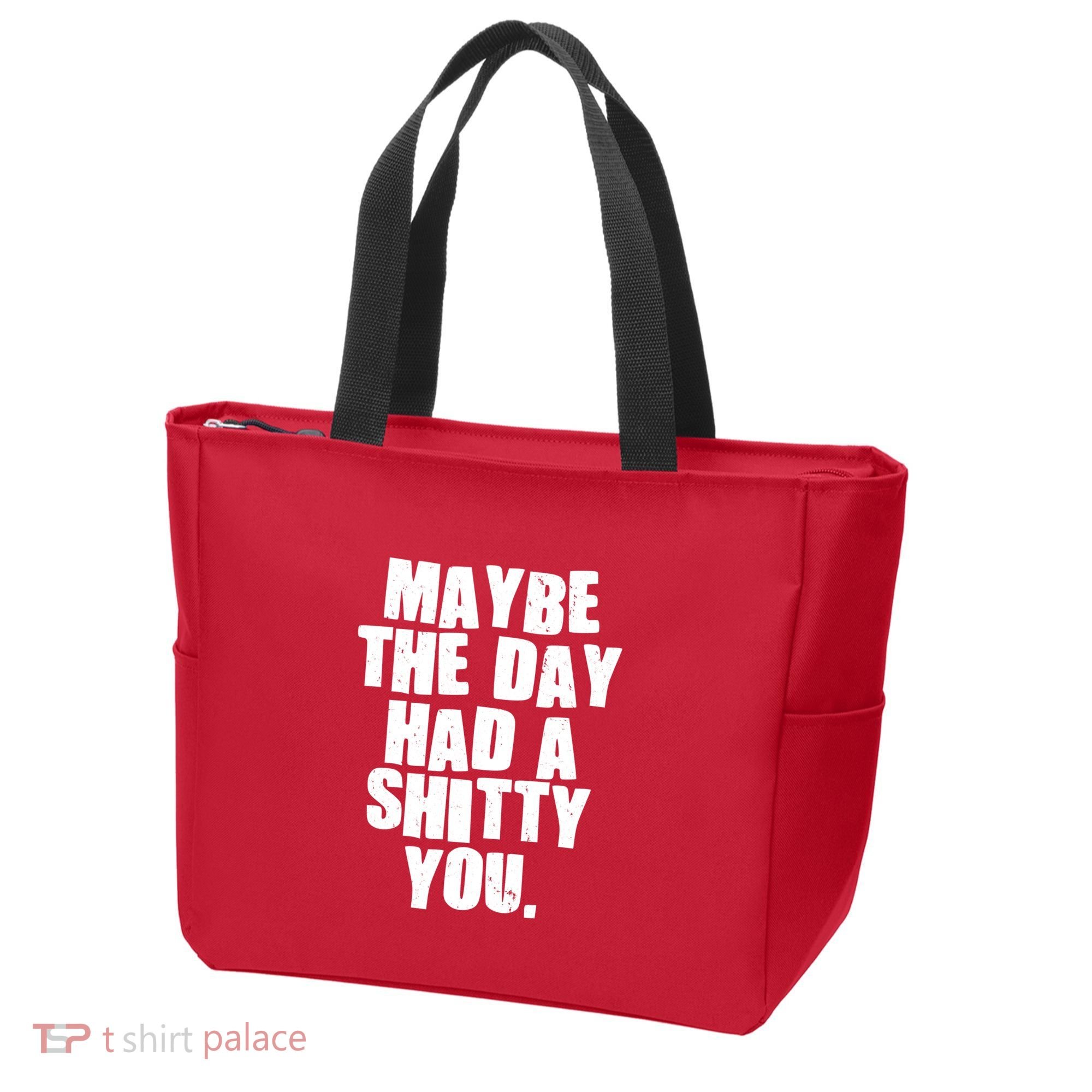 Funny Maybe The Day Had A Shitty You Tote Bag