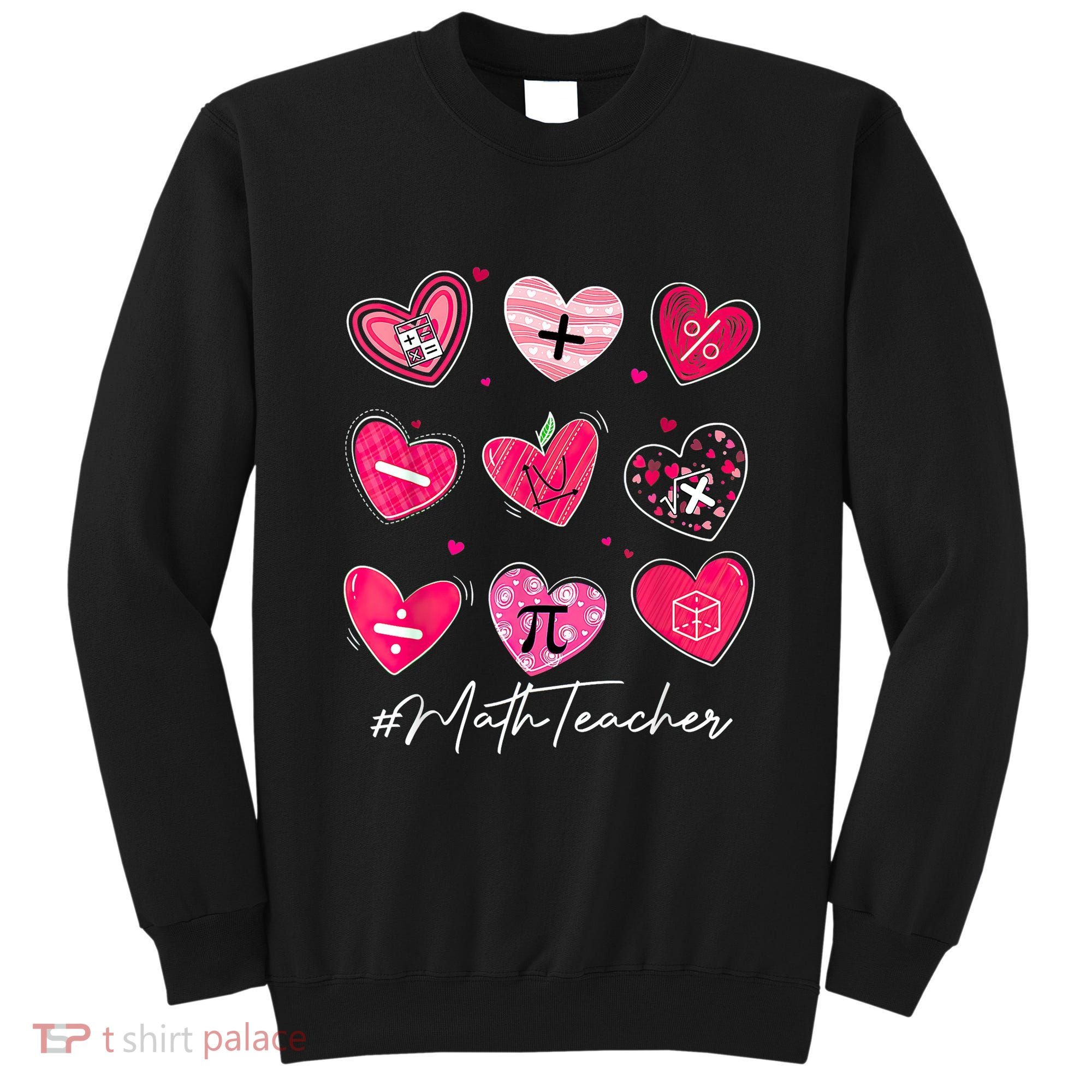 Funny Math Teacher Valentine's Day Pi Math Lover Outfits Sweatshirt