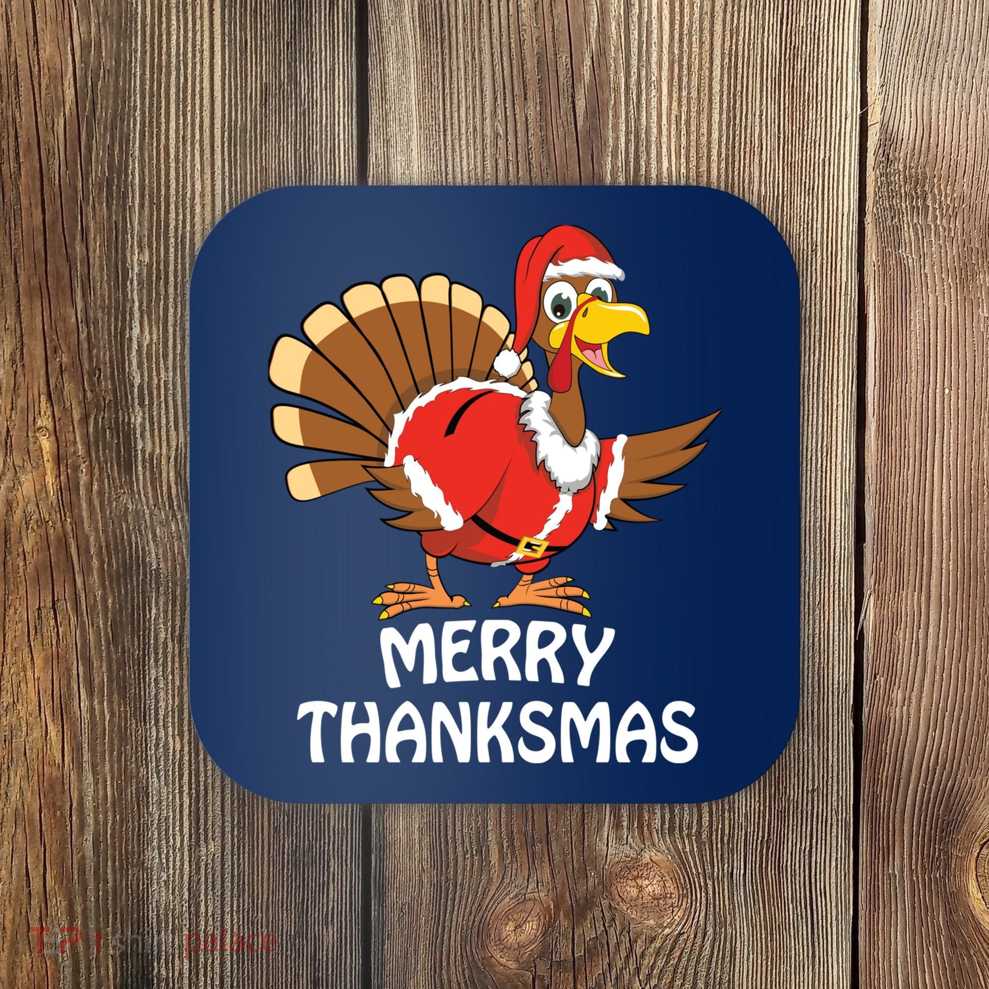 Funny Merry Thanksmas Happy Thanksgiving Merry Christmas Coaster