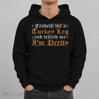 Feedeth Me Turkey Telleth I'm Pretty Renaissance Ren Faire Hoodie thumb 0