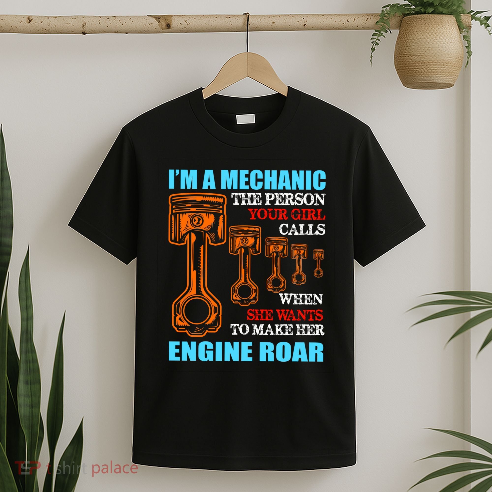 Funny Mechanic The Person Your Girl Calls When She Wants To Make Her Engine Roar T-Shirt