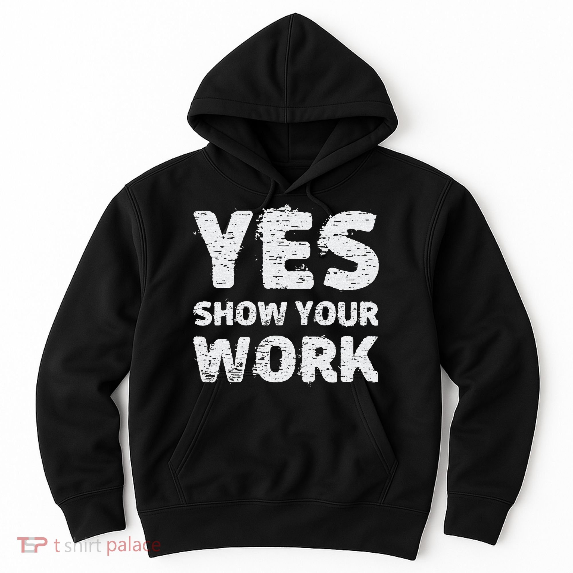 Funny Math Teacher show your work thanks Equation physics Hoodie