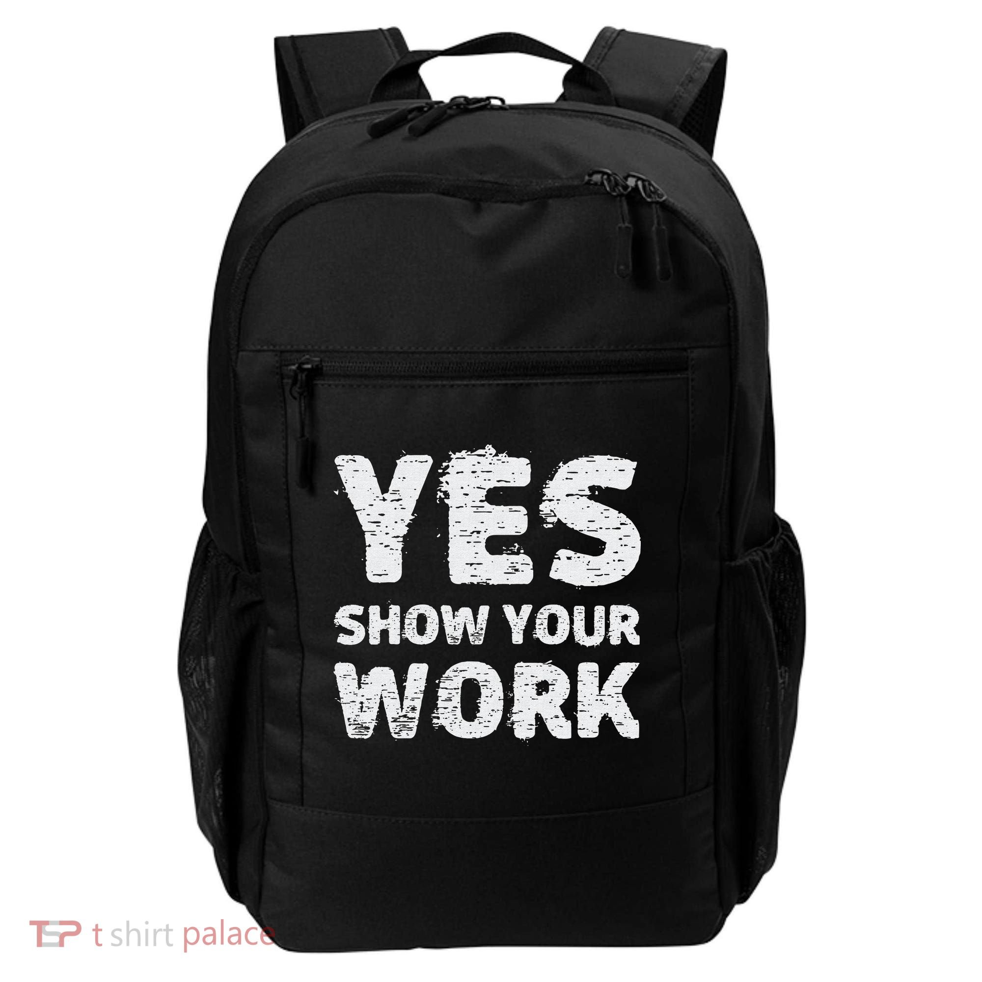 Funny Math Teacher show your work thanks Equation physics Backpack
