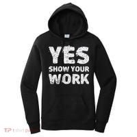 Funny Math Teacher show your work thanks Equation physics Women's Hoodie thumb 0