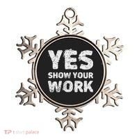 Funny Math Teacher show your work thanks Equation physics Ornament thumb 0