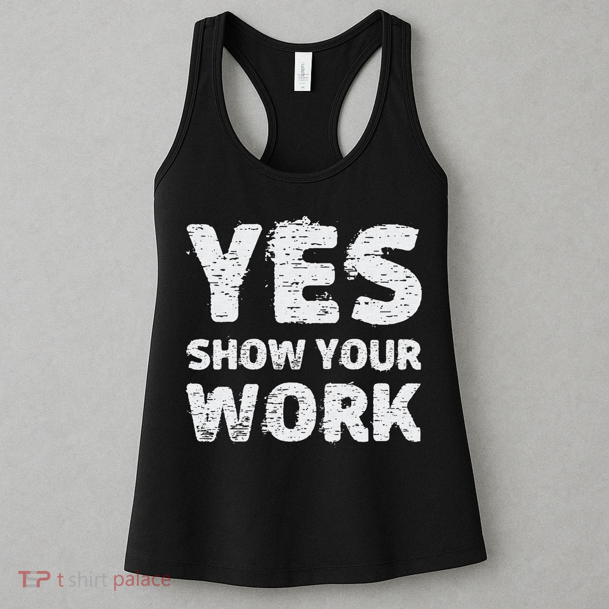 Funny Math Teacher show your work thanks Equation physics Women's Tank Top