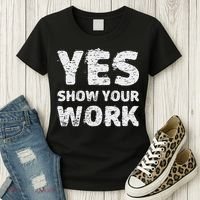 Funny Math Teacher show your work thanks Equation physics Women's T-Shirt thumb 3
