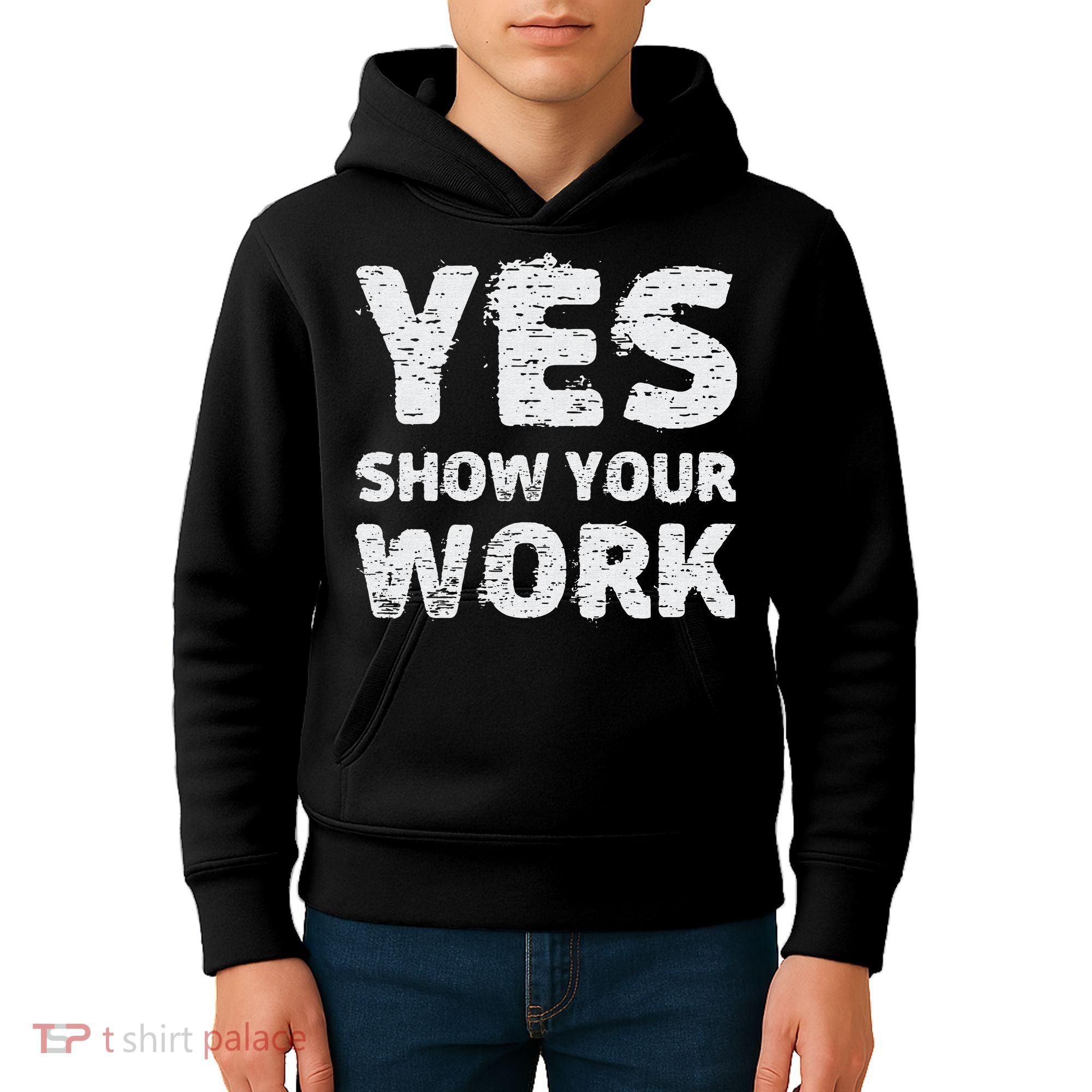 Funny Math Teacher show your work thanks Equation physics Kids Hoodie