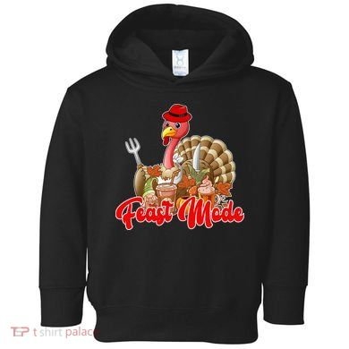 Feast Mode Turkey Thanksgiving Holiday Toddler Hoodie