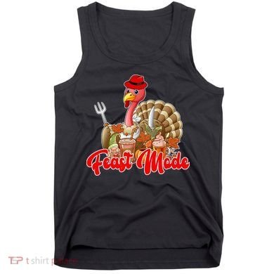 Feast Mode Turkey Thanksgiving Holiday Tank Top