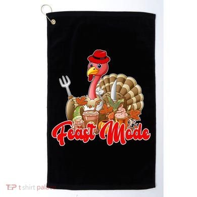 Feast Mode Turkey Thanksgiving Holiday Golf Towel