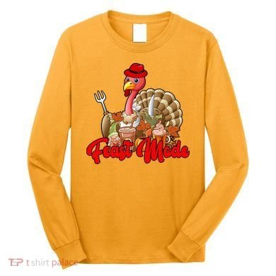 Feast Mode Turkey Thanksgiving Holiday Long Sleeve Shirt
