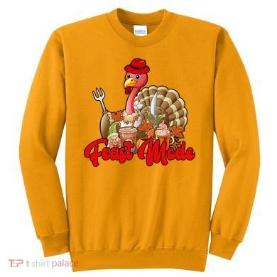 Feast Mode Turkey Thanksgiving Holiday Sweatshirt