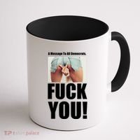 Funny Message To Democrats Coffee Mug thumb 1