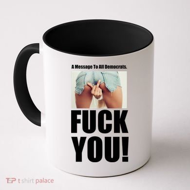 Funny Message To Democrats Coffee Mug