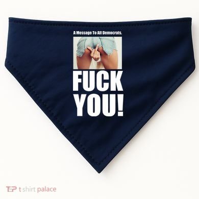 Funny Message To Democrats USA-Made Doggie Bandana