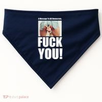 Funny Message To Democrats USA-Made Doggie Bandana thumb 0