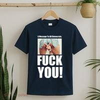 Funny Message To Democrats T-Shirt thumb 2