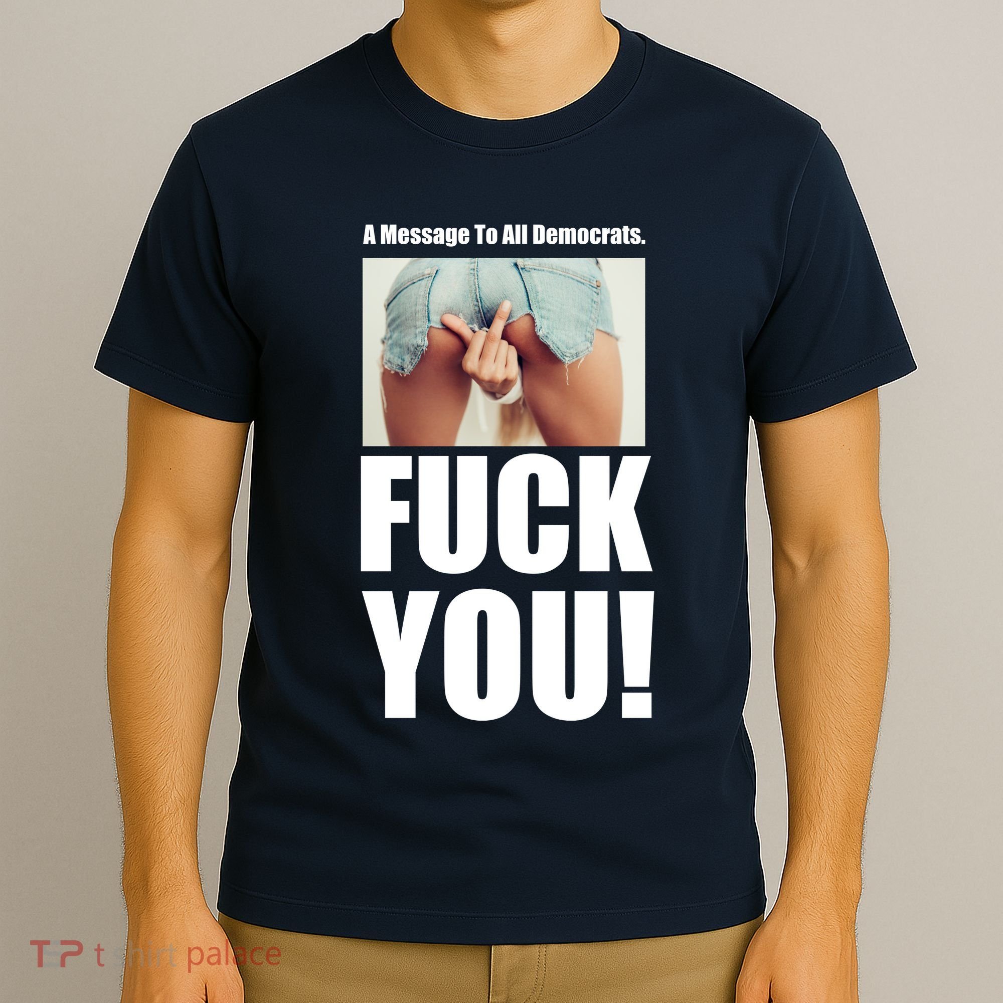 Funny Message To Democrats T-Shirt
