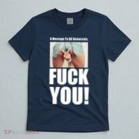 Funny Message To Democrats T-Shirt thumb 5