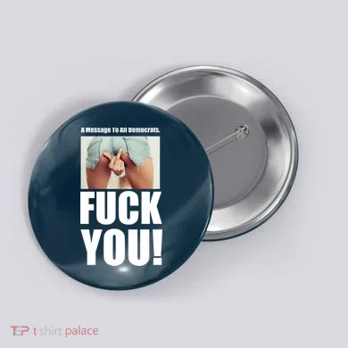 Funny Message To Democrats Button