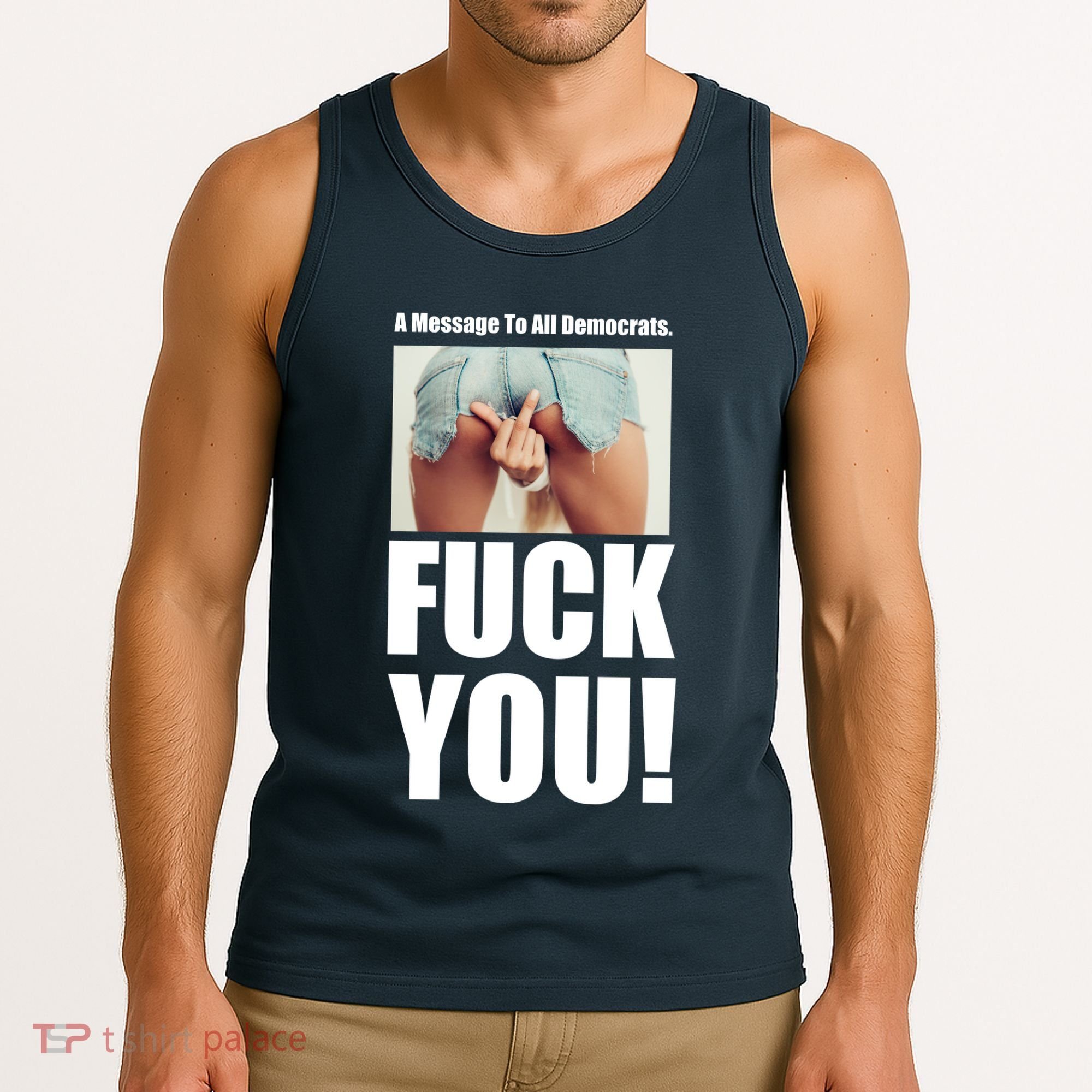 Funny Message To Democrats Tank Top