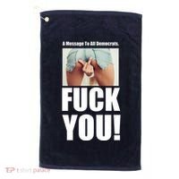 Funny Message To Democrats Golf Towel thumb 0