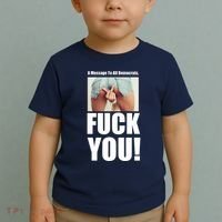 Funny Message To Democrats Toddler T-Shirt thumb 2