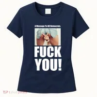 Funny Message To Democrats Women's T-Shirt thumb 0