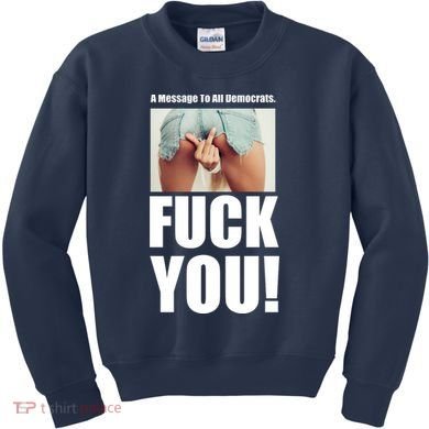 Funny Message To Democrats Kids Sweatshirt