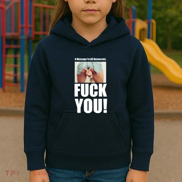 Funny Message To Democrats Kids Hoodie