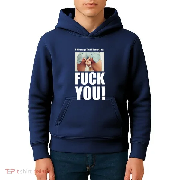 Funny Message To Democrats Kids Hoodie
