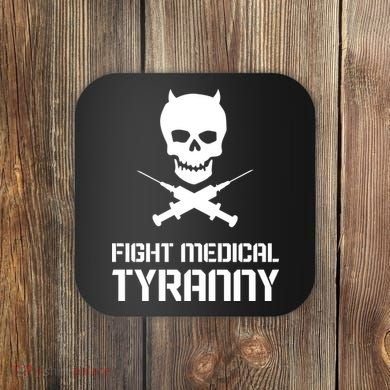 Fight Medical Tyranny 1 Coaster