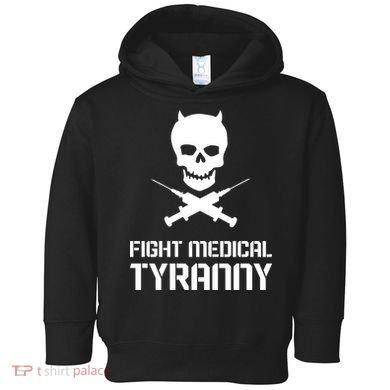 Fight Medical Tyranny 1 Toddler Hoodie